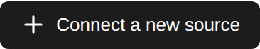 Connect a new source button